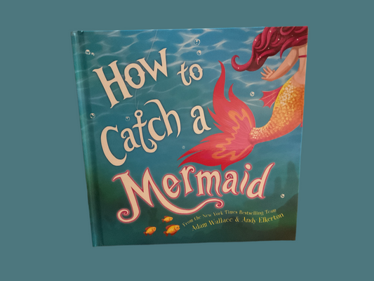 How to Catch a Mermaid
