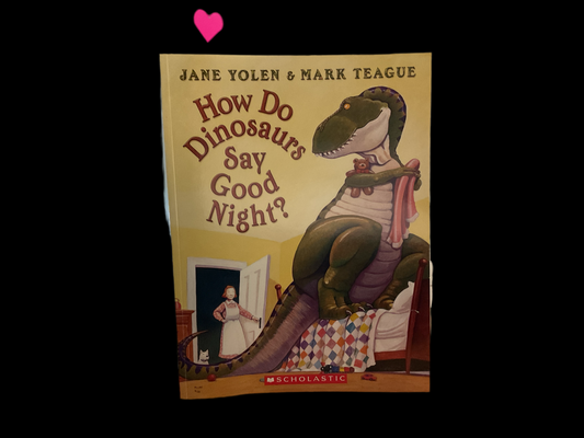 How Do Dinosaurs Say Good Night?