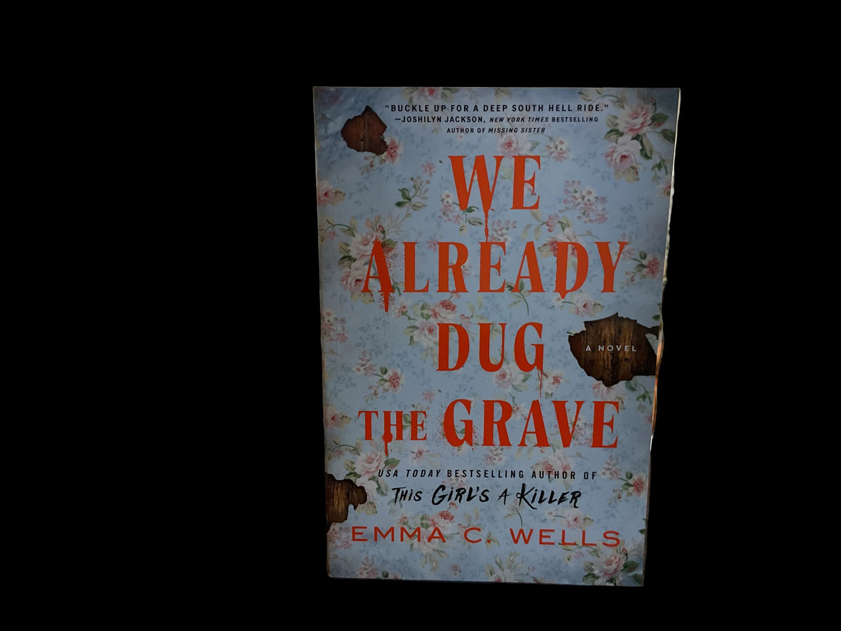 We Already Dug the Grave