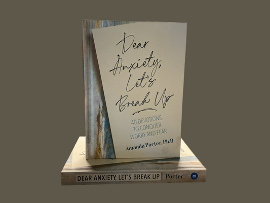 Dear Anxiety, Let’s Break Up-Devotional